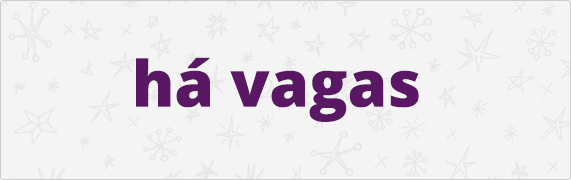 Há vagas!